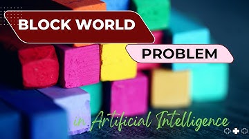 Block World Problem in AI (Goal Stack Planning)