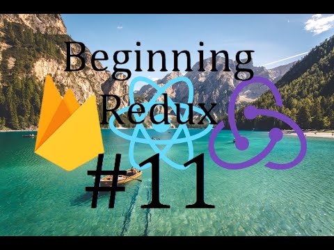 React, Redux & Firebase Tutorial #11 - Social Media App - Beginning Redux