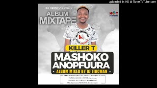KILLER T MASHOKO ANOPFUURA ALBUM  MIXTAPE - MIXED BY DJ LINCMAN  263778866287