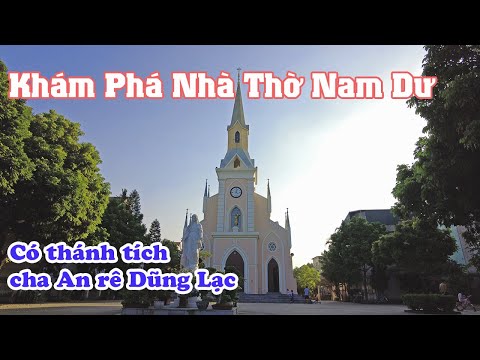 Nam Dư Hà Nội - Khám Phá Ngôi Nhà Thờ Giáo Xứ Nam Dư - Có Thánh Tích Cha An-rê Dũng Lạc