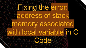 Fixing the error: address of stack memory associated with local variable in C Code