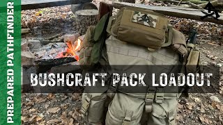 Bushcraft Pack Loadout by Prepared Pathfinder 28,534 views 1 year ago 16 minutes