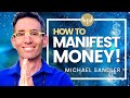 How to Become a Money Magnet! (POWERFUL) Law of Attraction Alchemy of Money! Michael Sandler