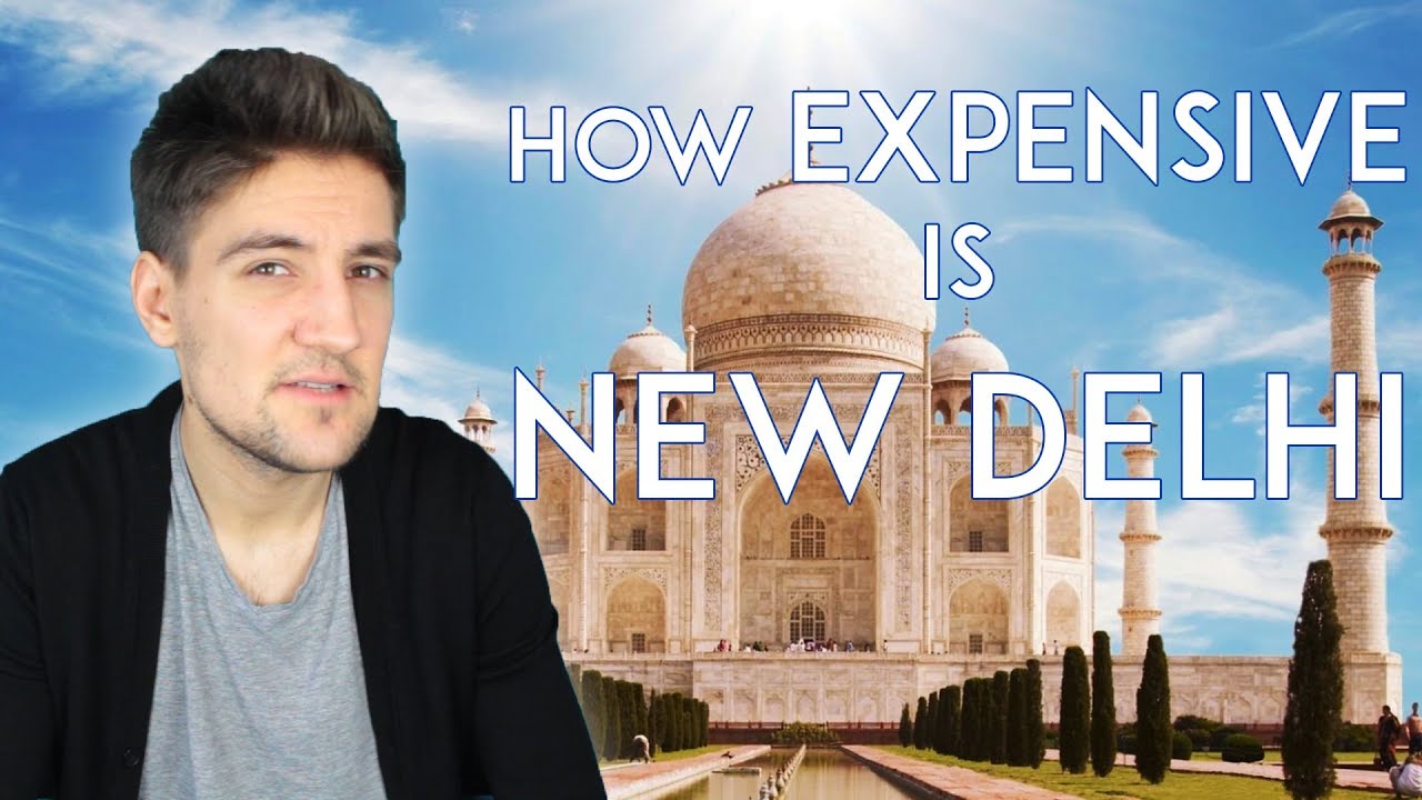How Much Living in New Delhi, India Really Costs? YouTube