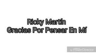 Ricky Martín - gracias por pensar en mí