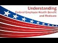 Understanding FEHB and Medicare