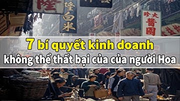 7 Bí quyết kinh doanh của người Hoa Nếu thuộc lòng sẽ cầm chắc thành công | Xanh 24h