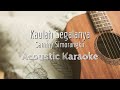 Kaulah Segalanya - Sammy Simorangkir - Acoustic Karaoke