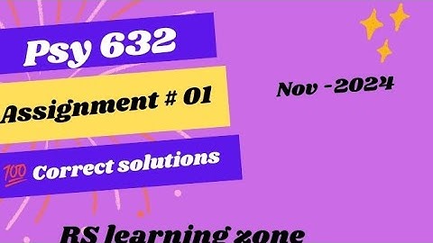 psy 632 ASSIGNMENT 1 solution 2024 |100%correct solution
