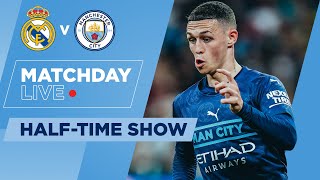 MATCHDAY LIVE HALFTIME SHOW | REAL MADRID v MAN CITY | CHAMPIONS LEAGUE |