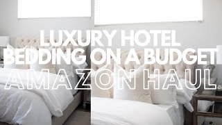 LUXURY HOTEL BEDDING ON A BUDGET | AMAZON HOME HAUL | AMAZON BEDDING HAUL | HOME DECOR HAUL