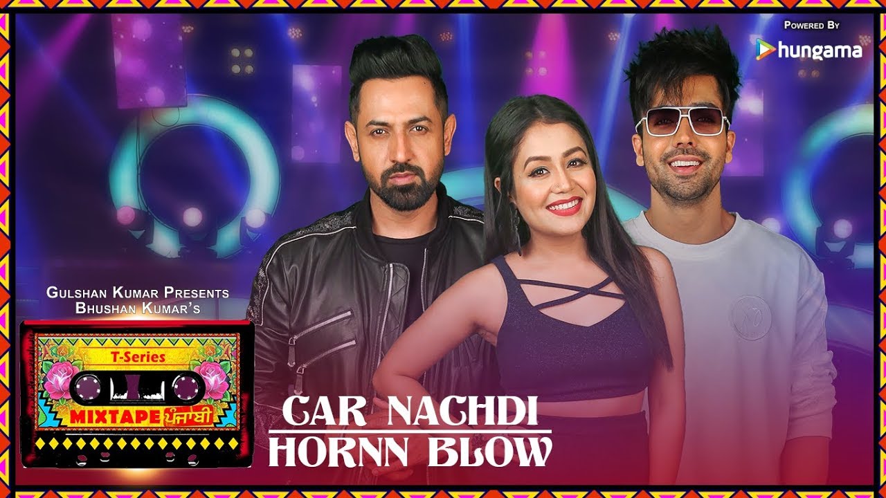 Car NachdiHornn Blow Video  T Series Mixtape Punjabi  Gippy Grewal Harrdy Sandhu  Neha Kakkar