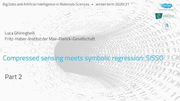 Luca Ghiringhelli: Compressed sensing meets symbolic regression: SISSO - Part 2
