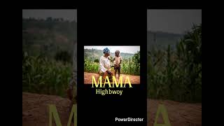 Highbwoy ft Ekanoneboy_Mama mp3(0700108793) 