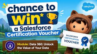🔥 Chance to Win a Salesforce Certification Voucher | Data 360: Unlock the Value of Your Data 🚀