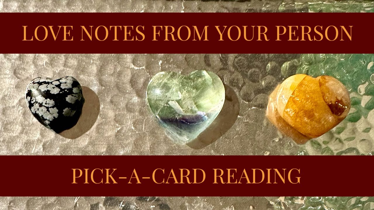 💗💐LOVE NOTES FROM YOUR PERSON *message cards only*❤️Pick-A-Card Love Reading❤️