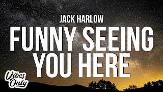 Jack Harlow - Funny Seeing You Here (Lyrics)