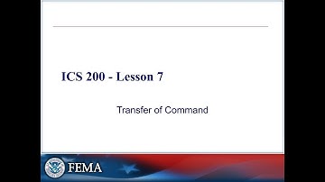 🔄 ICS 200 Lesson 7 – Transfer of Command | Keeping the Scene Safe During Leadership Changes