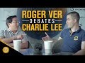 Charlie Lee Debates Roger Ver - Amount Length Video...