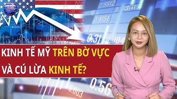 Toàn cảnh bức tranh kinh tế Mỹ 2025: Bước đi sai lầm có thể khiến Kinh tế Mỹ sụp đổ!