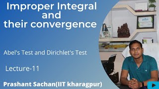 Lec-11  Abel's Test || Dirichlet's Test || Improper integral and their convergence
