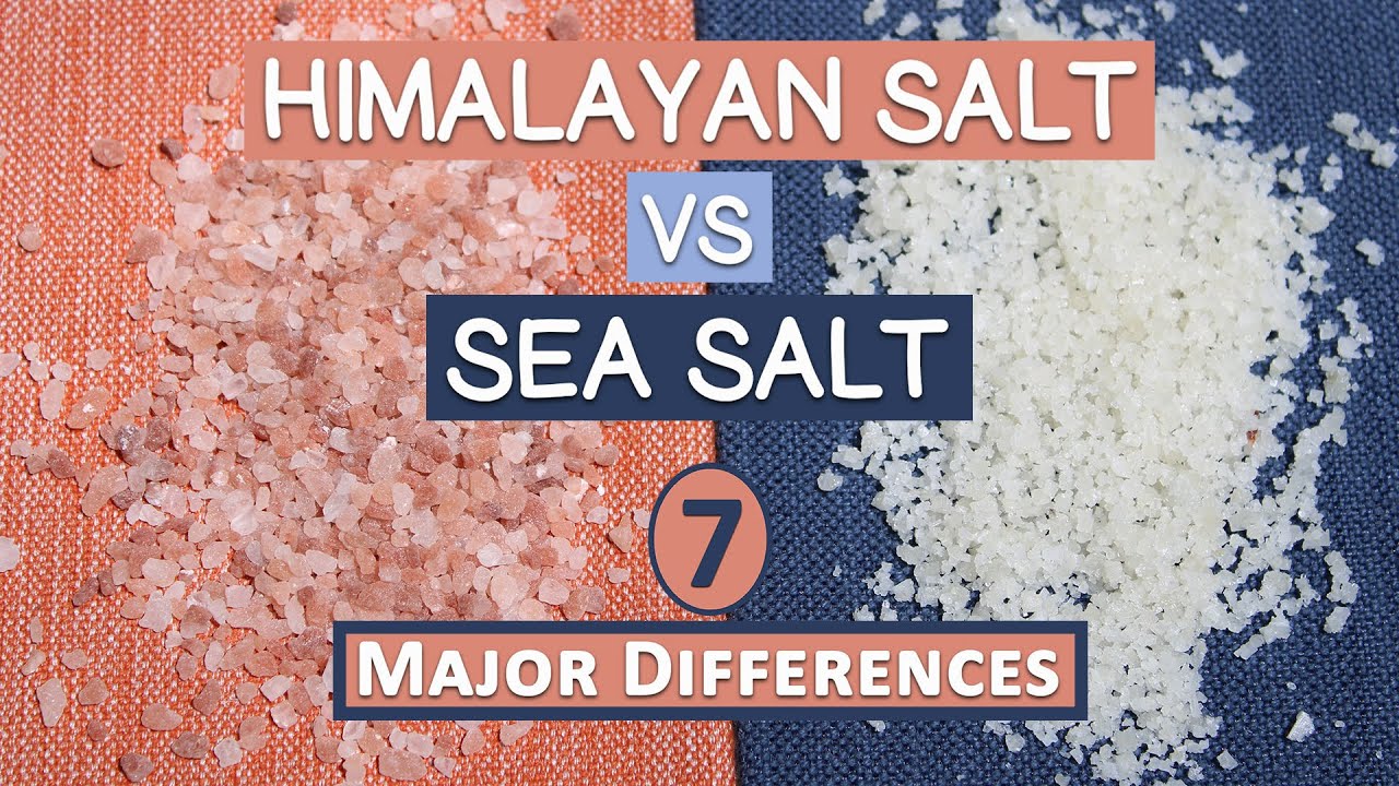 Himalayan Salt Vs Sea Salt, 7 Major Differences