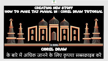 CREATING NEW STUFF HOW TO MAKE TAJ MAHAL INCOREL DRAW TUTORIAL