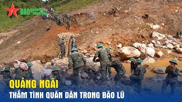 Quảng Ngãi: Thắm tình quân dân trong bão lũ