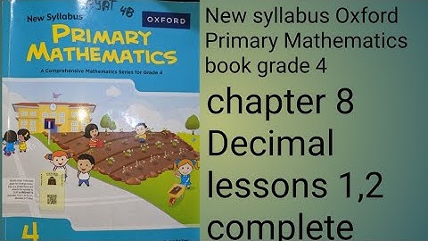 New syllabus Oxford Primary Mathematics book grade 4 chapter 8 decimal 1 lesson 1,2 complete 