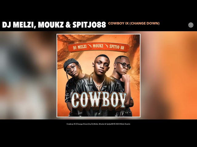 Dj Melzi, Moukz & Spitjo88 - Cowboy IX (Change Down) (Official Audio)
