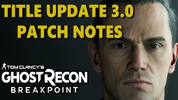 Ghost Recon Breakpoint: Title Update 3.0 | Complete Patch Notes