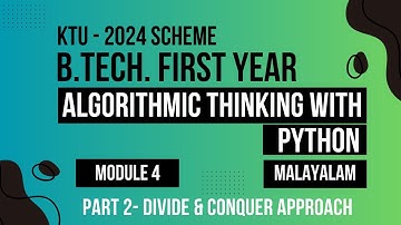 KTU BTECH 2024 First Semester-Algorithmic Thinking with Python- Module 4 Part-2 : Divide and Conquer