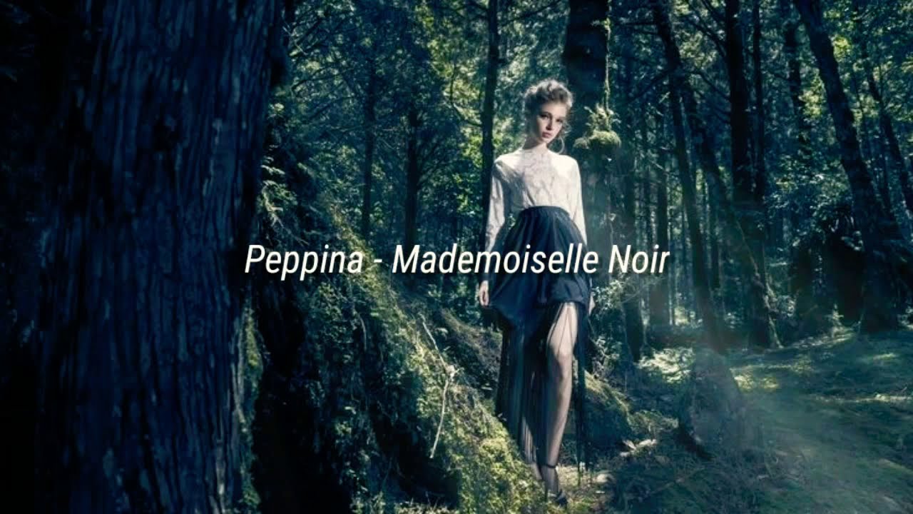 Peppina - Mademoiselle Noir | lyrics