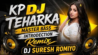 Kp Dj Teharka - Master Bass | Remix By - Dj Suresh Romiyo 9770477309