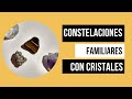 Cómo son las constelaciones familiares indivuales con cristales