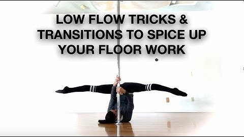 5+ Low Flow Tricks & Transitions - Pole Dancing Tutorials by ElizabethBfit