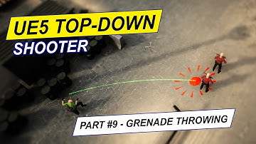 Unreal Engine 5 - Top Down Shooter #9 - Grenade Throwing