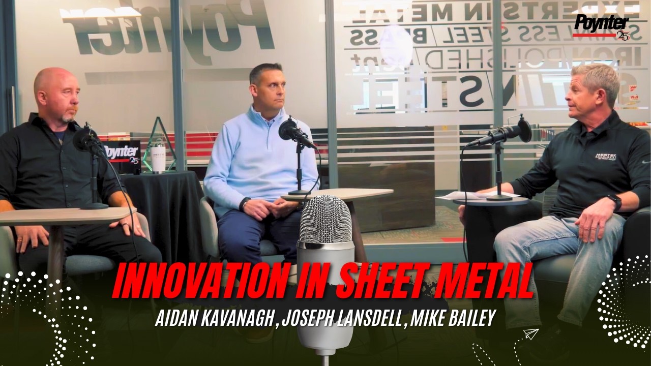 Innovation in Sheet Metal | A Poynter Podcast (ft. Joseph Lansdell, Aidan Kavanagh, Mike Bailey)