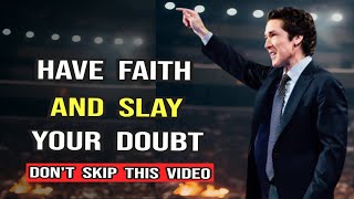 How I Slayed My Doubts And Fears With Faith Joel Osteen Sermon Today