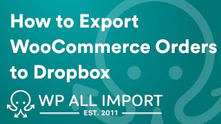 How to Export WooCommerce Orders to Dropbox
