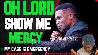 OH LORD SHOW ME MERCY MY CASE IS EMERGENCY || PASTOR JERRY EZE PRAYER SESSION