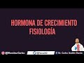 Fisiología - Hormona de Crecimiento (Secreción, Regulación, IGF, Efectos)