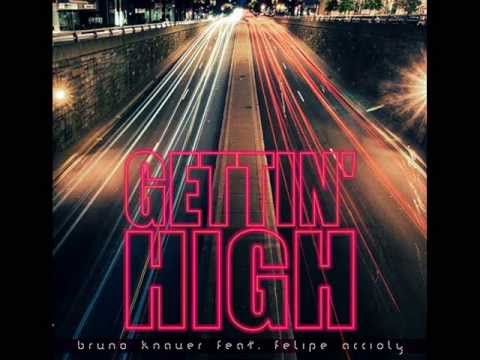 Bruno Knauer Feat. Felipe Accioly - Gettin' High (Audio)