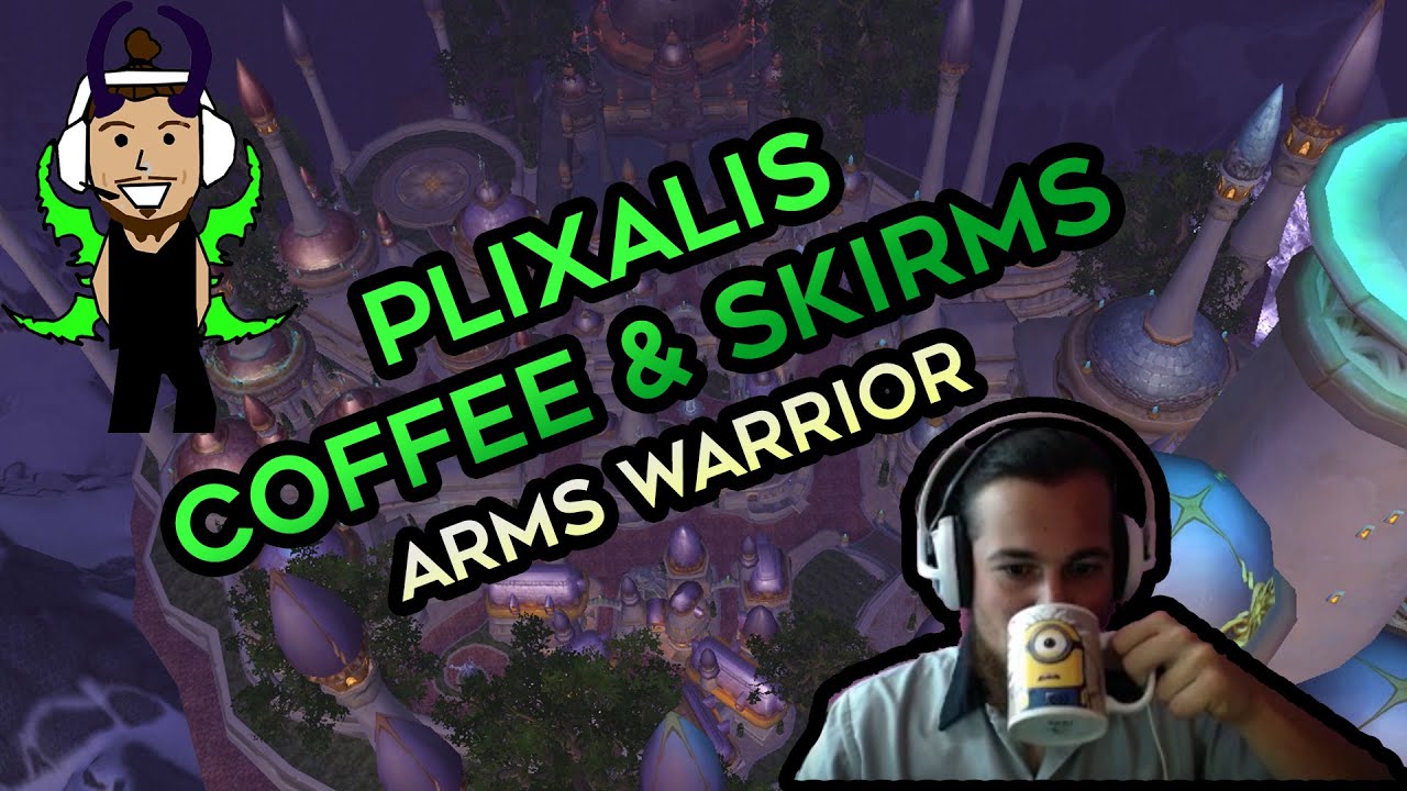 [BETA] Coffee and Skirms - Arms Warrior WoW Legion 7.0