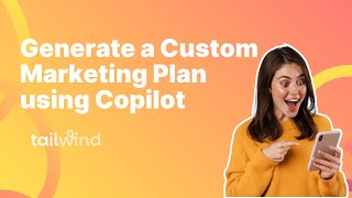 Create a Custom Marketing Plan with Tailwind Co-Pilot