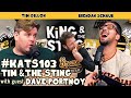 Tim & the Sting w/ Guest Dave Portnoy | King and the Sting w/ Theo Von & Brendan Schaub #103