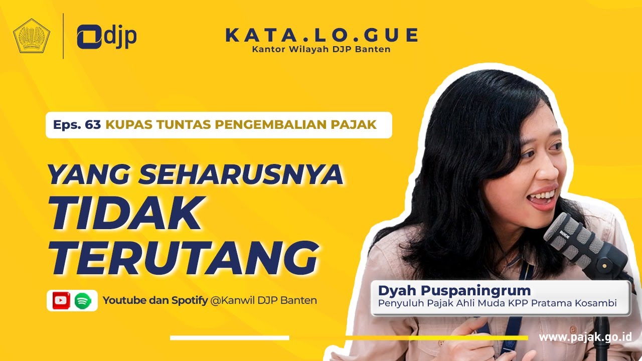 KATA.LO.GUE EPS. 63 - KUPAS TUNTAS PENGEMBALIAN PAJAK YANG SEHARUSNYA TIDAK TERUTANG!