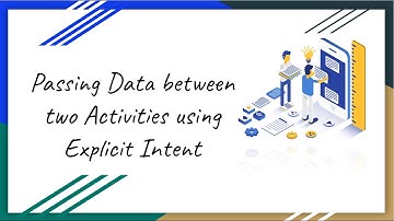 session -16 (12-04-2020) Passing Data between Two Activities using Explicit Intent (Telugu)