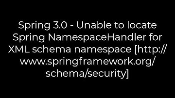 Java :Spring 3.0 - Unable to locate Spring NamespaceHandler for XML schema namespace (5solution)