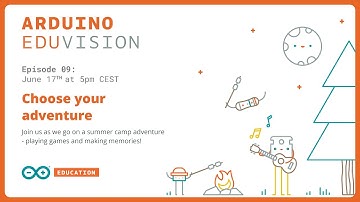 EDUvision S3, Ep. 09: Choose Your Adventure with Arduino